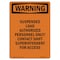 Signmission OSHA Warning Sign, 10" H, 7" W, Rigid Plastic, Suspended Load Authorized Personnel Only, Portrait OS-WS-P-710-V-13696 - alternate 1